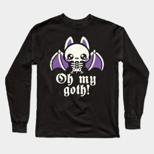 Oh my goth Long Sleeve T-Shirt